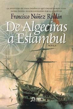 DE ALGECIRAS A ESTAMBUL (LV PREMIO DE NOVELA ANTENEO-CIUDAD DE VALLADOLID) | 9788498771947 | NUÑEZ ROLDAN,FRANCISCO