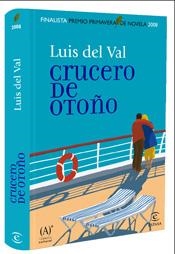 CRUCERO DE OTOÑO. FINALISTA PREMIO PRIMAVERA DE NOVELA 2008 | 9788467027617 | VAL,LUIS DEL