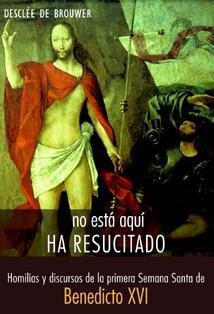 NO ESTA AQUI HA RESUCITADO. HOMILIAS Y DISCURSOS DE LA PRIMERA SEMANA SANTA DE BENEDICTO XVI | 9788433022110 | WOJTYLA,KAROL (JUAN PABLO II)