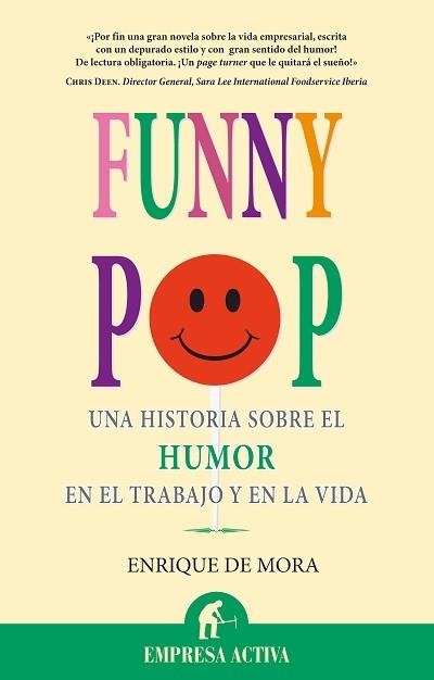 FUNNY POP. UNA HISTORIA SOBRE EL HUMOR EN EL TRABAJO Y EN LA VIDA | 9788492452002 | MORA,ENRIQUE DE