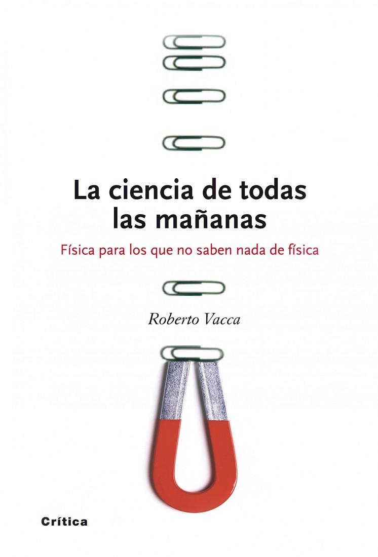 CIENCIA DE TODAS LAS MAÑANAS. FISICA PARA LOS QUE NO SABEN NADA DE FISICA | 9788474239300 | VACCA,ROBERTO