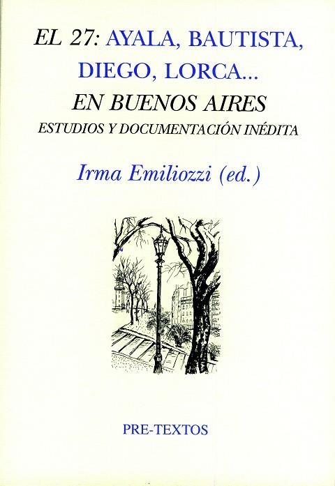 27: AYALA, BAUTISTA, DIEGO, LORCA EN BUENOS AIRES. ESTUDIOS Y DOCUMENTACION INEDITA | 9788481919417 | EMILIOZZI,IRMA