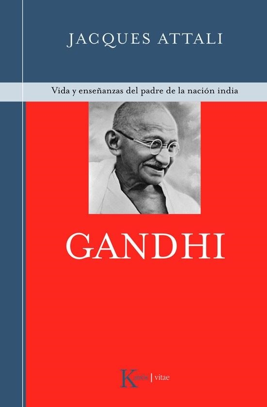 GANDHI. VIDA Y ENSEÑANZA DEL PADRE DE LA NACION INDIA | 9788472456938 | ATTALI,JACQUES