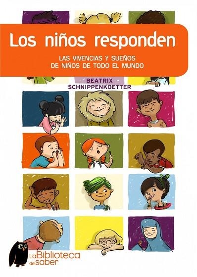 NIÑOS RESPONDEN. VIVENCIAS Y SUEÑOS DE NIÑOS DE TODO EL MUNDO | 9788497543873 | SCHNIPPENKOETTER,BEATRIX