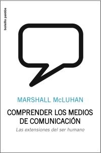 COMPRENDER LOS MEDIOS DE COMUNICACION. LAS EXTENSIONES DEL SER HUMANO | 9788449322037 | MCLUHAN,MARSHALL