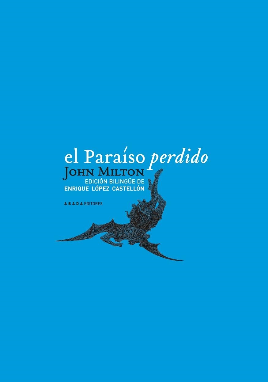 PARAISO PERDIDO. (EDICION BILINGÜE ENRIQUE LOPEZ CASTELLON) | 9788496258525 | MILTON,JOHN