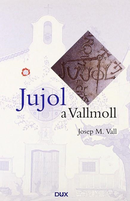 JUJOL A VALLMOLL. LA REFORMA DE L'ERMITA DEL ROSER (1925-1927) | 9788460788829 | VALL,JOSEP M.