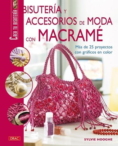 BISUTERIA Y ACCESORIOS DE MODA CON MACRAME | 9788498740622 | HOOGHE,SYLVIE