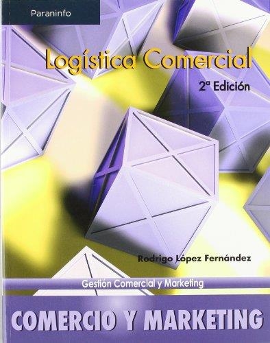 LOGISTICA COMERCIAL | 9788497326551 | LOPEZ FERNANDEZ,RODRIGO