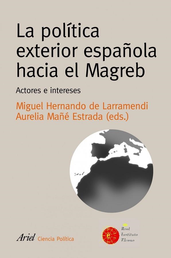 POLITICA EXTERIOR ESPAÑOLA HACIA EL MAGREB | 9788434418370 | HERNANDO DE LARRAMENDI,MI MAÑE ESTRADA,AURELIA