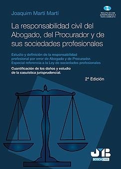 RESPONSABILIDAD CIVIL DEL ABOGADO, DEL PROCURADOR Y DE SUS SOCIEDADES PROFESIONALES | 9788476988480 | MARTI MARTI,JOAQUIM