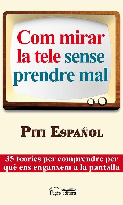 COM MIRAR LA TELE SENSE PRENDRE MAL | 9788497797535 | ESPAÑOL,PITI