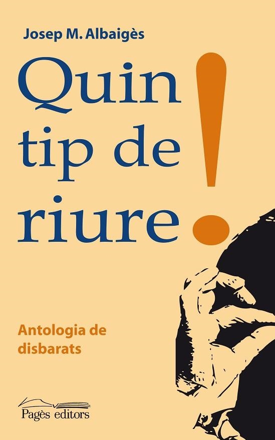 QUIN TIP DE RIURE. ANTOLOGIA DE DISBARATS | 9788497797528 | ALBAIGES OLIVART,JOSEP  M