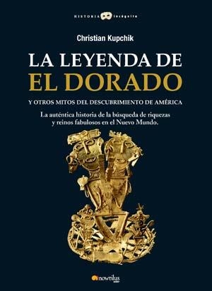 LEYENDA DE EL DORADO Y OTROS MITOS... | 9788497635462 | KUPCHIK,CHRISTIAN