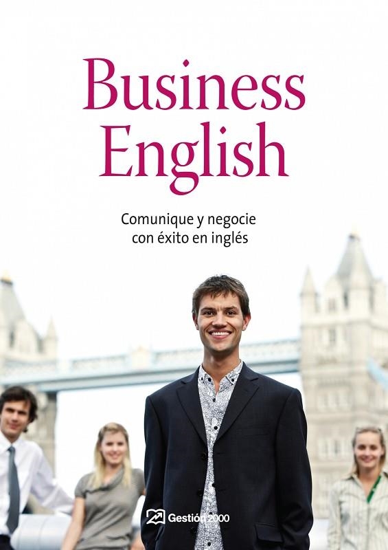 BUSINESS ENGLISH. COMUNIQUE Y NEGOCIE CON EXITO EN INGLES | 9788498750324 | AA. VV.