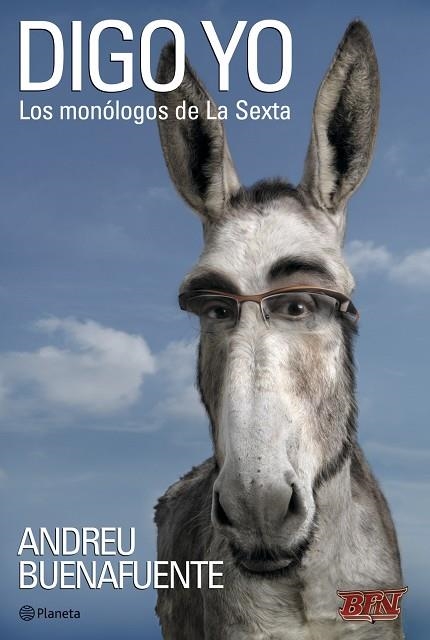 DIGO YO. LOS MONOLOGOS DE LA SEXTA | 9788408079057 | BUENAFUENTE,ANDREU