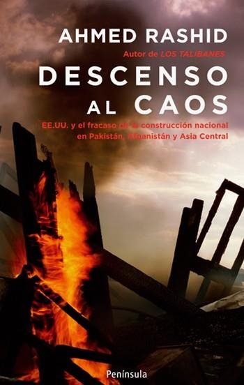 DESCENSO AL CAOS. EE.UU. Y EL FRACASO DE LA CONSTRUCCION NACIONAL EN PAKISTAN, AFGANISTAN Y ASIA CENTRAL | 9788483078761 | RASHID,AHMED