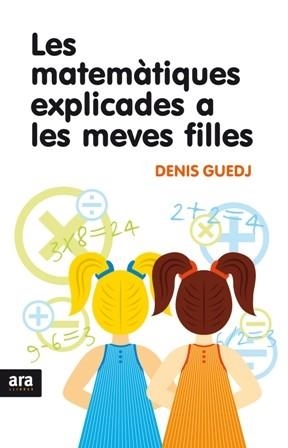 MATEMATIQUES EXPLICADES A LES MEVES FILLES | 9788492406869 | GUEDJ,DENIS