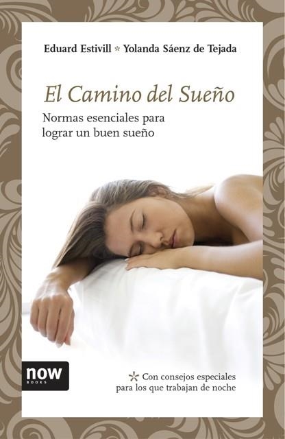 CAMINO DEL SUEÑO. NORMAS PARA LOGRAR UN BUEN SUEÑO | 9788492406784 | ESTIVILL,EDUARD SAENZ DE TEJADA,YOLANDA