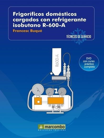 FRIGORIFICOS DOMESTICOS CARGADOS CON REFRIGERANTE ISOBUTANO R-600-A | 9788426715449 | BUQUE,FRANCESC