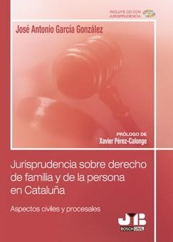 JURISPRUDENCIA SOBRE DERECHO DE FAMILIA Y DE LA PERSONA EN CATALUÑA. ASPECTOS CIVILES Y PROCESALES | 9788476988268 | GARCIA GONZALEZ,JOSE ANTONIO