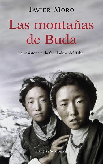 MONTAÑAS DE BUDA LA RESISTENCIA LA FE EL ALMA DEL TIBET | 9788432296444 | MORO,JAVIER