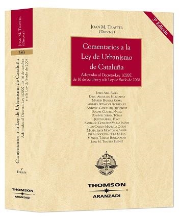 COMENTARIOS A LA LEY DE URBANISMO DE CATALUÑA (ADAPTADOS AL DECRETO 305/2006 DE 18 DE JULIO POR EL QUE SE APRUEBA EL REGLAMENTO DE URBANISMO DE CATALU | 9788483557709 | TRAYTER JIMENEZ,JOAN MANU