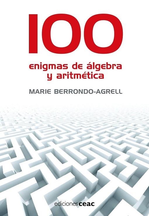 100 ENIGMAS DE ALGEBRA Y ARITMETICA. JUEGOS DIVERTIDOS PARA POTENCIAR TU MENTE | 9788432920325 | BERRONDO-AGRELL,MARIE