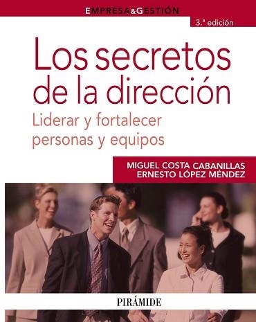 SECRETOS DE LA DIRECCION. LIDERAR Y FORTALECER PERSONAS Y EQUIPOS | 9788436822663 | COSTA CABANILLAS,MIGUEL LOPEZ MENDEZ,ERNESTO