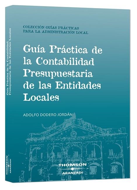 GUIA PRACTICA DE LA CONTABILIDAD PRESUPUESTARIA DE LAS ENTIDADES LOCALES | 9788483554968 | DODERO JORDAN,ADOLFO