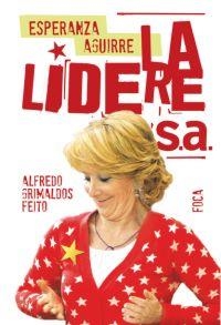 ESPERANZA AGUIRRE. LA LIDERESA | 9788496797239 | GRIMALDOS FEITO,ALFREDO