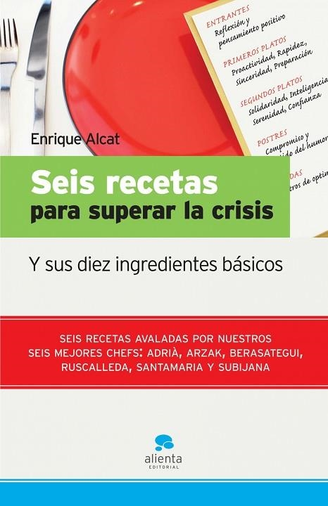 SEIS RECETAS PARA SUPERAR LA CRISIS Y SUS DIEZ INGREDIENTES BASICOS | 9788492414093 | ALCAT,ENRIQUE