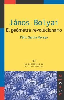 JANOS BOLYAI. EL GEOMETRA REVOLUCIONARIO | 9788492493357 | GARCIA MERAYO,FELIX