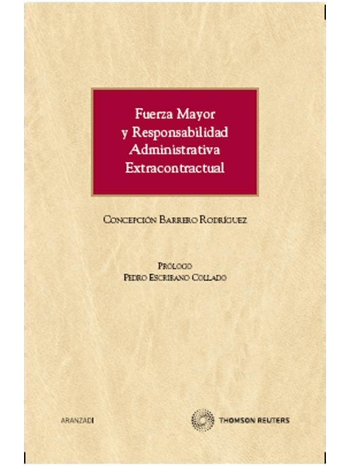 FUERZA MAYOR Y RESPONSABILIDAD ADMINISTRATIVA EXTRACONTRACTUAL | 9788499031293 | BARRERO RODRIGUEZ,CONCEPCION