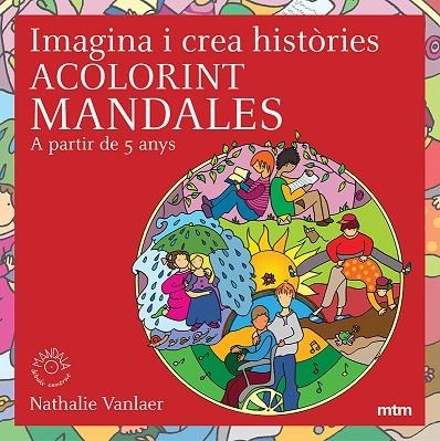 IMAGINA I CREA HISTORIES ACOLORINT MANDALES. A PARTIR DE 5 ANYS | 9788496697508 | VANLAER,NATHALIE