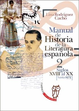 MANUAL DE HISTORIA DE LA LITERATURA ESPAÑOLA 2. SIGLOS  XVIII AL XX HASTA 1975 | 9788497402873 | RODRIGUEZ CACHO,LINA