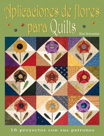 APLICACIONES DE FLORES PARA QUILTS+ PATRONES | 9788498740158 | SCHAEFER,KIM