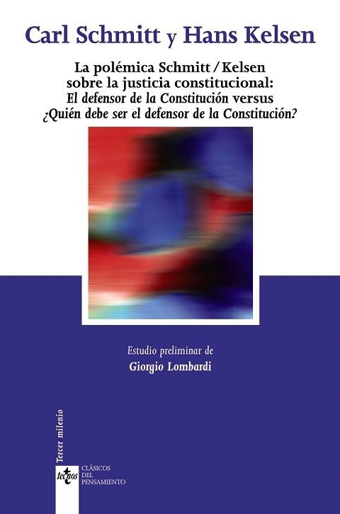 POLEMICA SCHMITT / KELSEN SOBRE LA JUSTICIA CONSTITUCIONAL: EL DEFENSOR DE LA CONSTITUCION VERSUS QUIEN DEBE SER EL DEFENSOR DE LA CONSTITUCION? | 9788430946464 | KELSEN,HANS SCHMITT,CARL