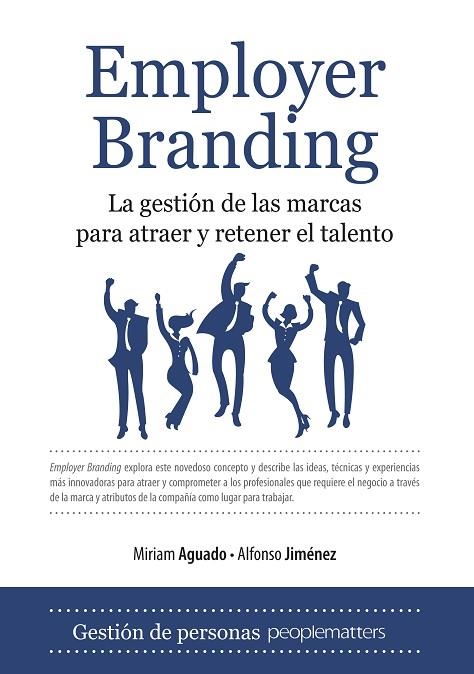 EMPLOYER BRANDING LA GESTION DE LAS MARCAS PARA ATRAER Y RETENER EL TALENTO | 9788492573608 | JIMENEZ,ALFONSO AGUADO,MIRIAM