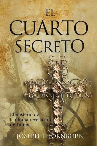 CUARTO SECRETO. MISTERIO DE FATIMA | 9788496968806 | THORNBORN,JOSEPH