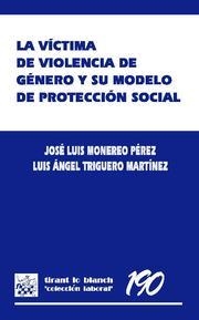 VICTIMA DE VIOLENCIA DE GENERO Y SU MODELO DE PROTECCION SOCIAL | 9788498765267 | MONEREO PEREZ,JOSE LUIS TRIGUERO MARTINEZ,LUIS ANGEL