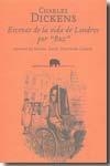 ESCENAS DE LA VIDA DE LONDRES POR BOZ | 9788496775527 | DICKENS,CHARLES