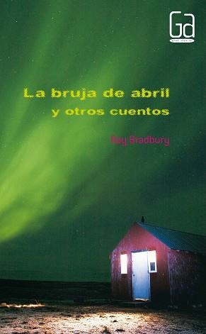 BRUJA DE ABRIL Y OTROS CUENTOS | 9788467535105 | BRADBURY,RAY