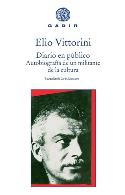 DIARIO EN PUBLICO. AUTOBIOGRAFIA DE UN MILITANTE DE LA CULTURA | 9788496974043 | VITTORINI,ELIO