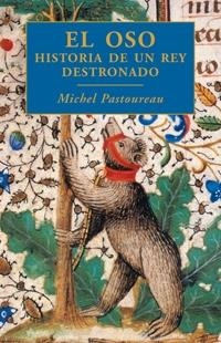 OSO. HISTORIA DE UN REY DESTRONADO | 9788449321047 | PASTOUREAU,MICHEL