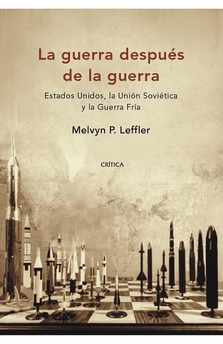 GUERRA DESPUES DE LA GUERRA. ESTADOS UNIDOS, LA UNION SOVIETICA Y LA GUERRA FRIA | 9788484327844 | LEFFLER,MELVYN P.