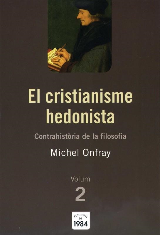 CRISTIANISME HEDONISTA. CONTRAHISTORIA DE LA FILOSOFIA. VOLUM 2 | 9788492440092 | ONFRAY,MICHEL