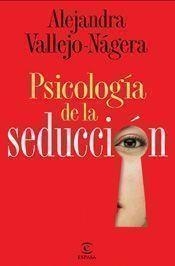 PSICOLOGIA DE LA SEDUCCION | 9788467028294 | VALLEJO-NAJERA,ALEJANDRA