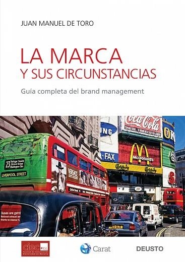 MARCA Y SUS CIRCUNSTANCIAS. VADEMECUM DE BRAND MANAGEMENT | 9788423427093 | TORO,JUAN MANUEL DE