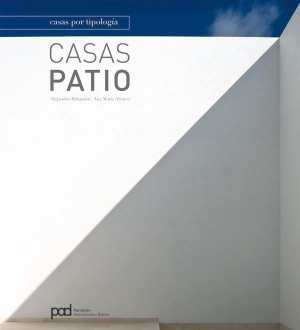 CASAS PATIO | 9788434234956 | BAHAMON,ALEJANDRO ALVAREZ,ANA Mª